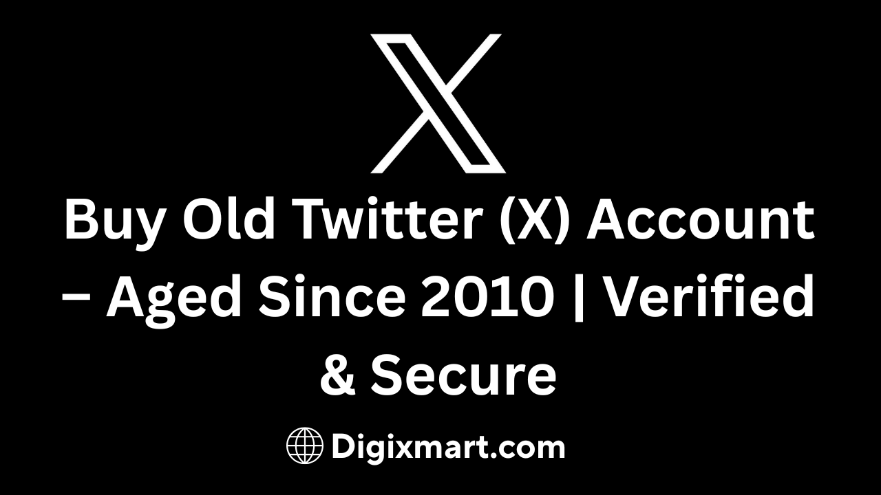 Buy Old Twitter (X) Account – Aged Since 2010 | Verified & Secure