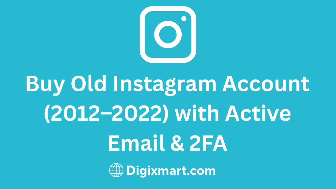 Buy Old Instagram Account (2012–2022) with Active Email & 2FA – Ready for Ads